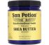 Sun Potion, Shea Butter Wildcrafted, 7.8 oz (222 g)
